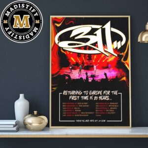 311 Europe 2024 Tour Date List Returning To Europe For The First Time In 20 Years Home Decor Poster Canvas
