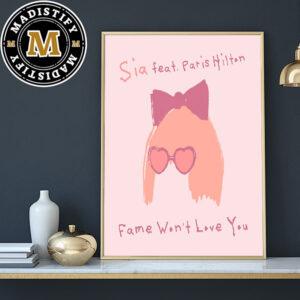 Fame Won’t Love You Sia x Paris Hilton Out On April 19th 2024 Home Decor Poster Canvas