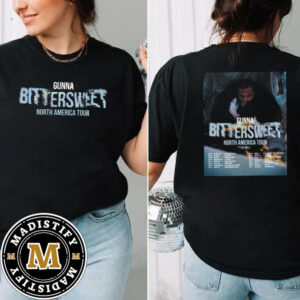 Gunna Bittersweet North America Tour 2024 Date List Begins May 4th Two Sided Unisex T-Shirt