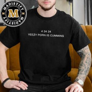 Kanye West Yeezy Porn Is Cumming Essentials T-Shirt