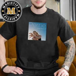 Perrie Edwards First Solo Single Forget About Us Released On April 12th 2024 Unisex T-Shirt