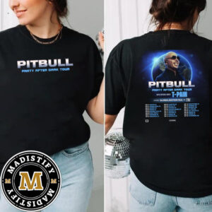 Pitbull 2024 Party After Dark Tour Schedule List Date With T Pain Two Sided Unisex T-Shirt