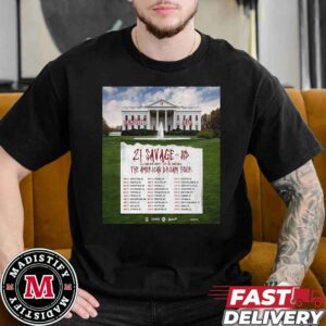 21 Savage With JID The American Dream Tour 2024 Schedule List Unisex T-Shirt Essentials Classic T-Shirt