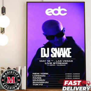 Dj Snake Show 2024 At EDC Las Vegas On May 18th Schedule List Date Home Decor Poster Canvas