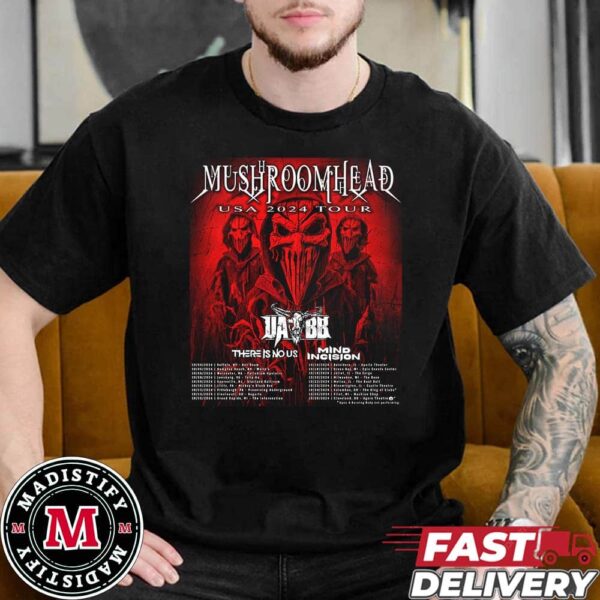 Mushroomhead USA 2024 Tour With Upon A Burning Body And There Is No Us And Mind Incision Schedule List Date Classic Essentials T-Shirt