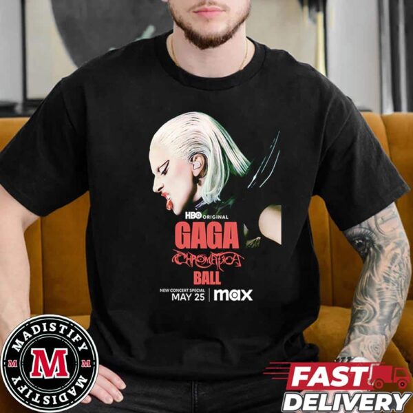 Official Poster Gaga Chromatica Ball New Concert Special 2024 Lady Gaga On May 25 HBO Original Max Unisex Essentials T-Shirt