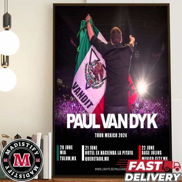 Paul Van Dyk Tour Mexico 2024 Schedule List Date Home Decorates Poster Canvas
