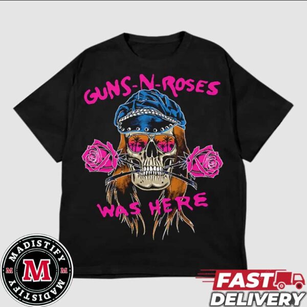 Skull GN’R Was Here Guns N Roses Band Unisex T-Shirt