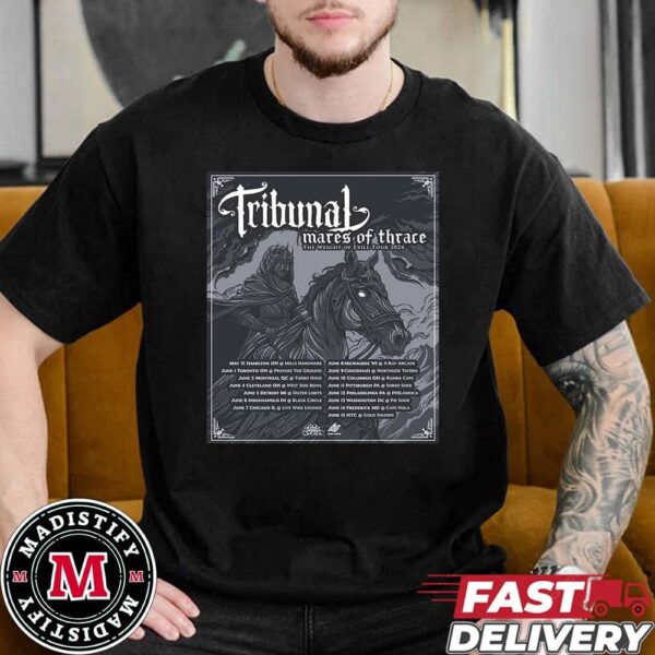 Tribunal Mares Of Thrace The Weight Of Exile Tour 2024 Schedule List Date Essentials Unisex T-Shirt