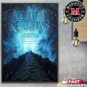 All That Remains The New Single Let You Go Official Release In 2024 Home Decor Poster Canvas