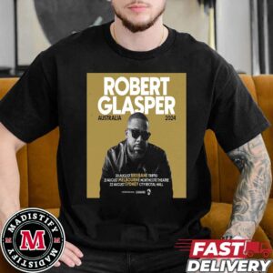 Robert Glasper Australia Tour 2024 Schedule List Date Starts On August Essentials T-Shirt