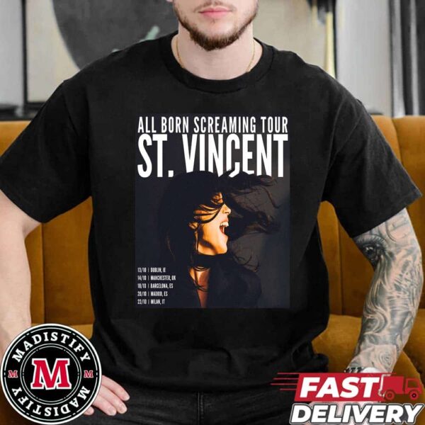 St Vincent All Born Screaming Tour 2024 On October Schedule List Date Unisex Essentials T-Shirt