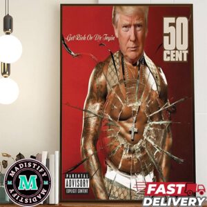 50Cent Funny Trump Gets Shot And Now I’m Trending Get Rich Or Die Tryin Donald Trump Shoot Elections 2024 Poster Canvas