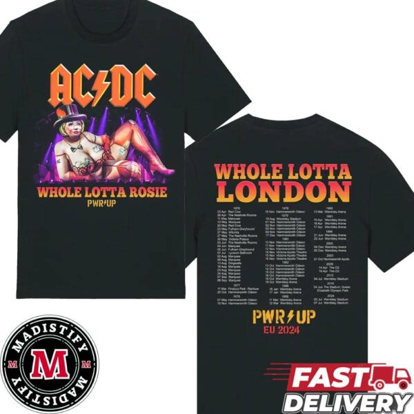 AC/DC Whole Lotta London 2024 Tour PWE Up EU 2024 Schedule List Date Unisex Merchandise Two Sides T-Shirt