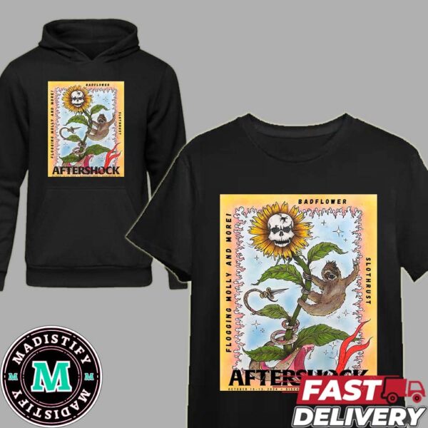 Aftershock Poster Contest October 10-13 2024 Discovery Park Sacramento CA Flogging Molly And More Badflower Slothrust T-Shirt Hoodie