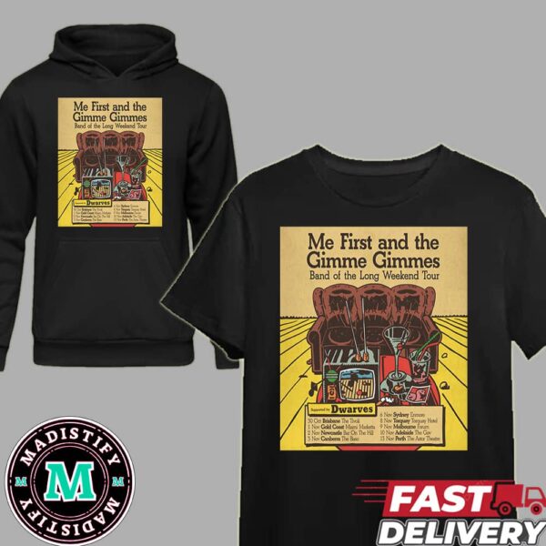 Me First And The Gimme Gimmes Band Of The Long Weekend Tour 2024 Supported By Dwarves Schedule Lists T-Shirt Hoodie