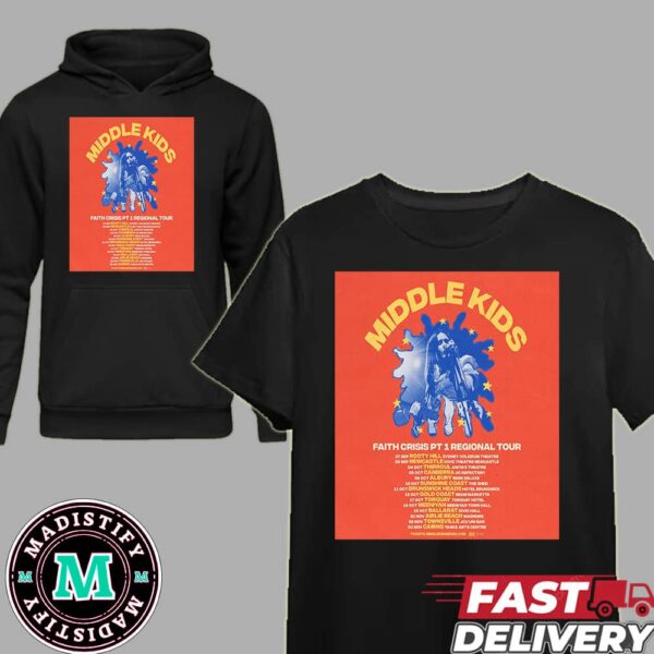 Middle Kids Have Announced Their Faith Crisis Part 1 Regional Tour Schedule Lists From September To November 2024 T-Shirt Hoodie