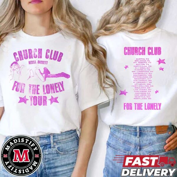 Passenger Princess Church Club For The Lonely Tour 2024 By Nessa Barrett Schedule List Date Unisex Two Side Merchandise T-Shirt