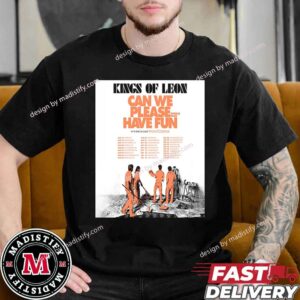 Kings Of Leon Can We Please Have Fun World Tour 2024 North America Schedule List With Phantogram Unisex Essentials T-Shirt