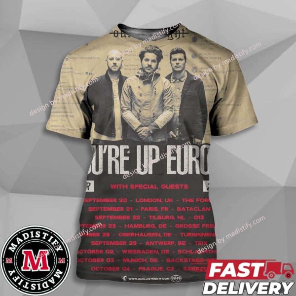 Our Last Night You’re Up Europe Tour 2024 Schedule List Date Unisex All Over Print T-Shirt