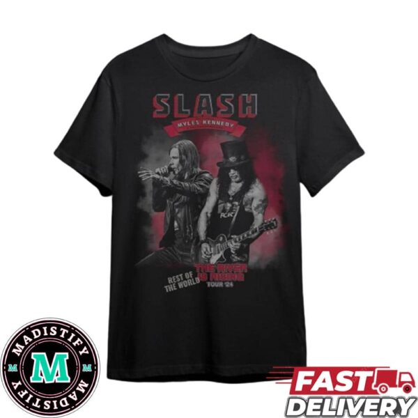 Slash ft Myles Kennedy Rest Of The World The River Is Rising Tour ’24 Version 1 T-Shirt