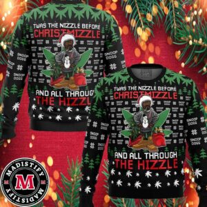 Christmizzle Snoop Dogg Ugly Christmas Sweater 2024 Twas The Nizzle Before Christmizzle And All Through The Hizzle Unisex Sweater Xmas