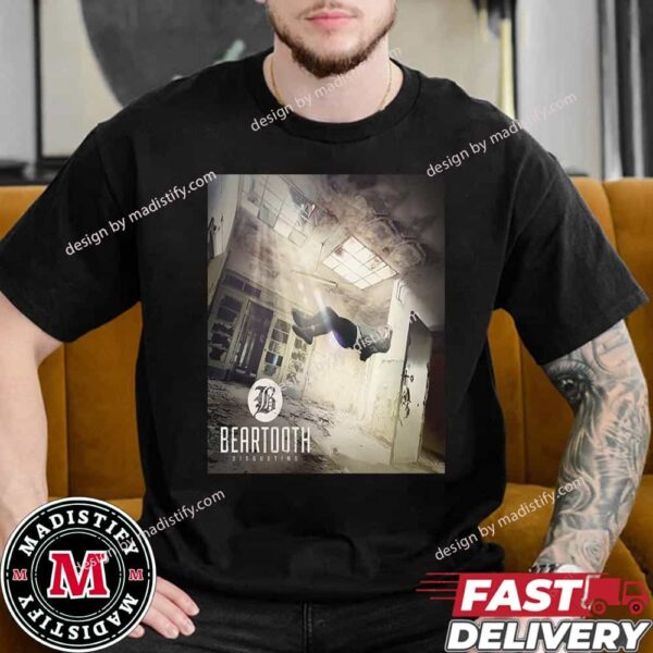 Congratulations To Beartooth In Between From The Album Disgusting Unisex Tee Shirt