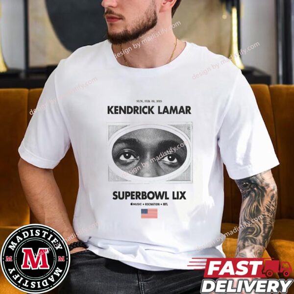 Kendrick Lamar For Super Bowl LIX 2025 NFL On Feb 09 In USA Essentials Tee Shirt