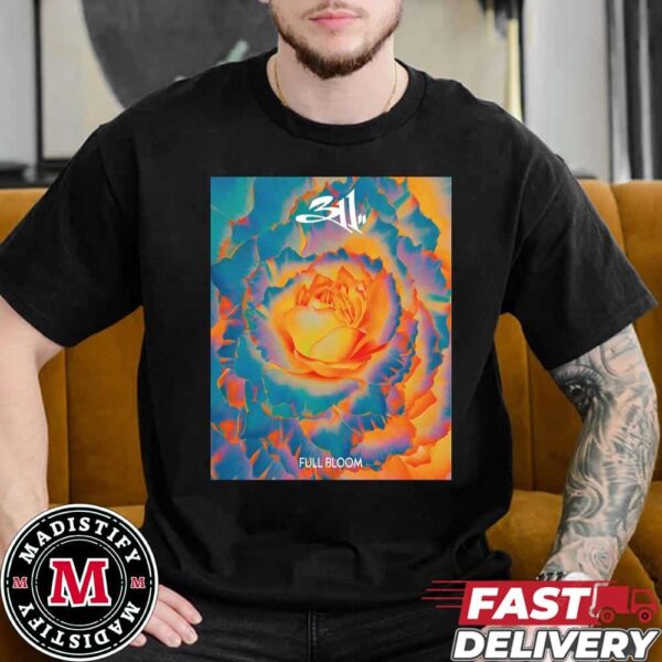 New Album Full Bloom By 311 Band Release On October 25th 2024 Unisex Tee Shirt