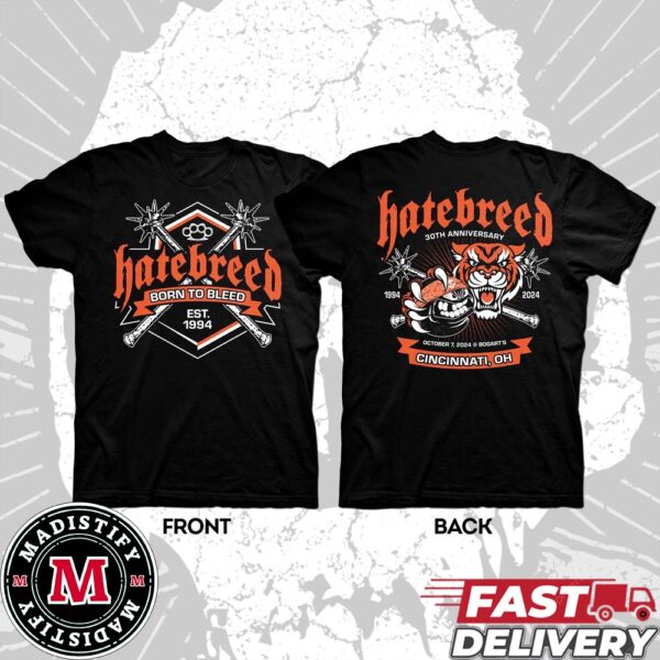 Hatebreed 30th Anniversary October 7th 2024 Bogarts Shows Cincinnati OH Born To Bleed Est 1994 Merch Two Sided T-Shirt