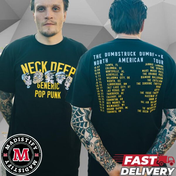 Neck Deep The Dumbstruck Dumbfuck North American Tour 2024 Tour List Merch Tee Shirt Two Sides