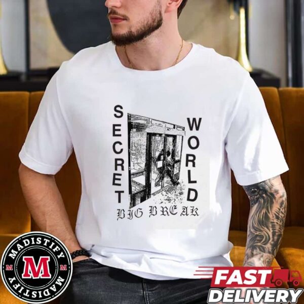 Secret World Big Break Shirt Merch Tee Unisex