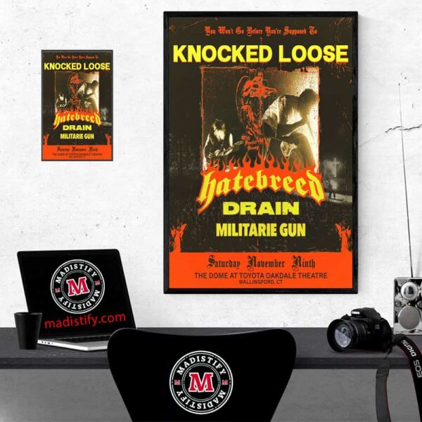 You Won’t Go Before You’re Supposed To Knocked Loose Drain Militarie Gun Tour Limited 2024 In Connecticut With Hatebreed On November 9th Home Decor Poster Canvas