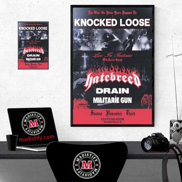 You Won’t Go Before You’re Supposed To Knocked Loose Drain Militarie Gun Tour Limited 2024 In Indiana With Hatebreed On November 3rd Home Decor Poster Canvas