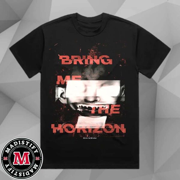 Bring Me The Horizon Darkside Glitch Tee Merch Gift Fans 2024 Unisex T-Shirt Two SIdes