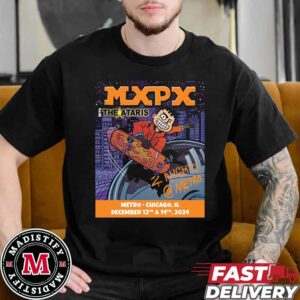 MXPX Back To Back Nights In Chi Town Show 2024 On December 13 14 At Metro Chicago IL With The Ataris Unisex Essentials T-Shirt