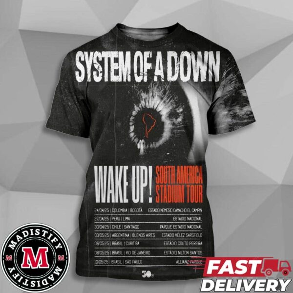 System Of A Down Wakeup In South America Stadium Tour 2025 Tour Date Regresa A Suramerica  On April And May Unisex All Over Print T-Shirt