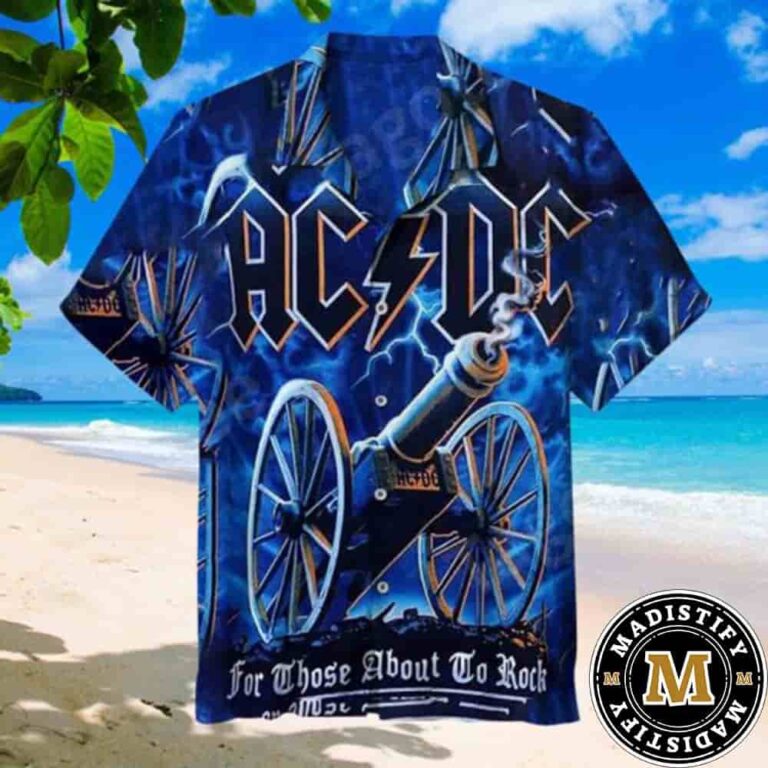 AC DC For Those About To Rock Cannon Blast Merch 2025 Hawaiian Shirt ...