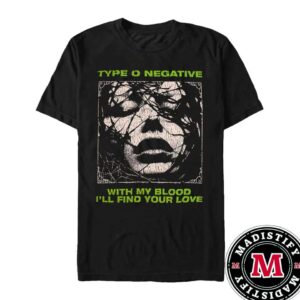 Type O Negative With My Blood I’ll Find Your Love Shirt Merch Tee Shirt