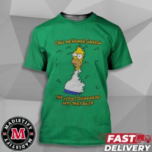 Call Me Homer Simpson The Way I Disappear Into That Bush Unisex T-Shirt